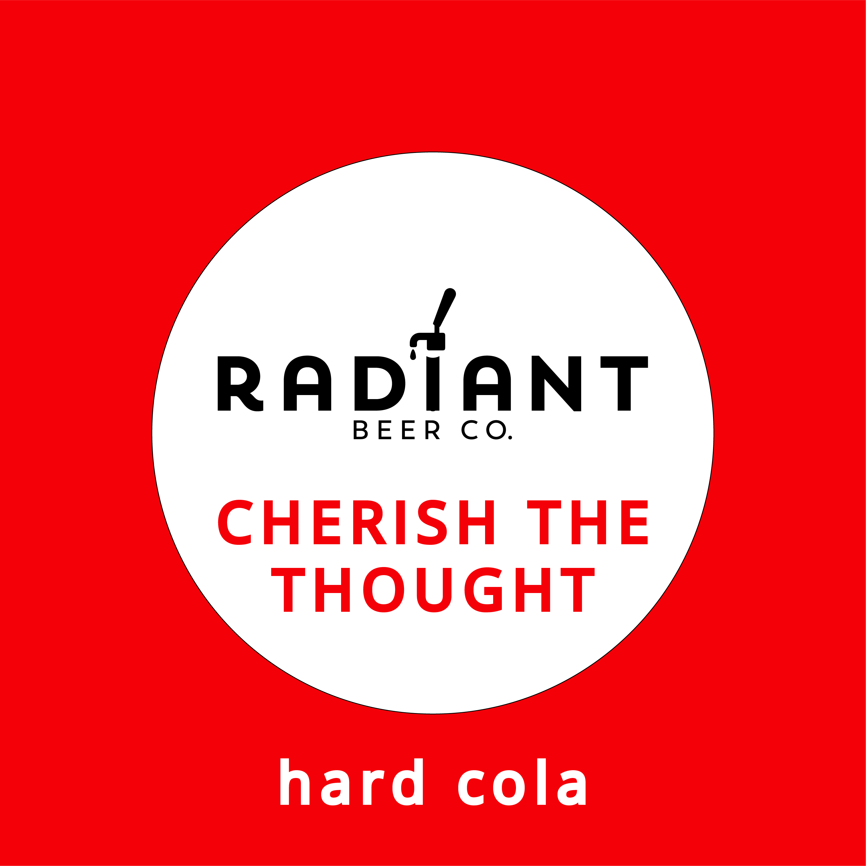 Cherish the Thought Hard Cola