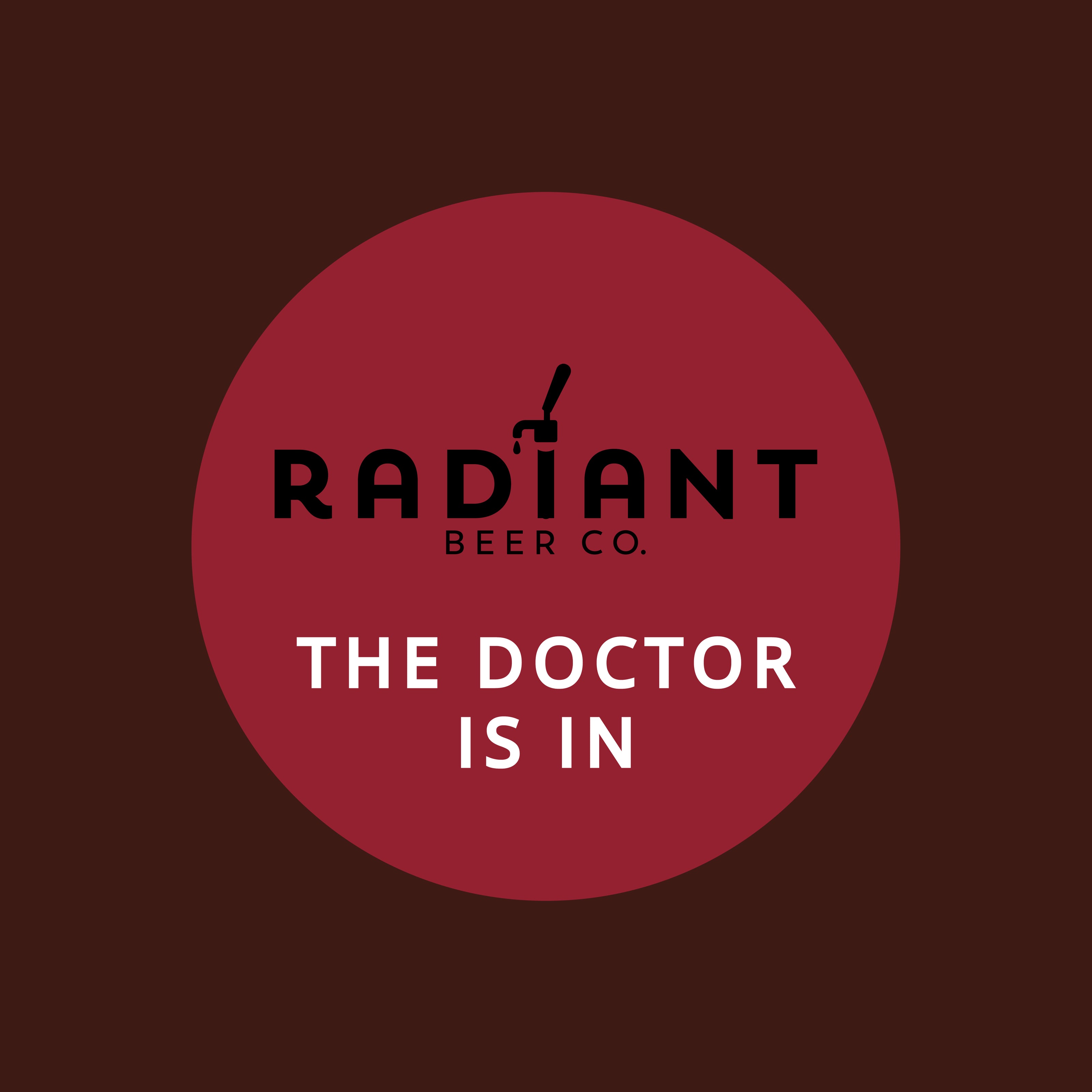 Radiant Beer Co. logo with 'The Doctor is In' text on a red circle against a dark background
