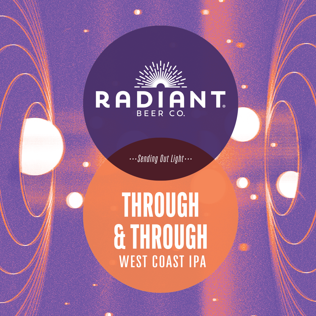 Radiant Beer Co. label for 'Through & Through West Coast IPA' with a purple and orange background.